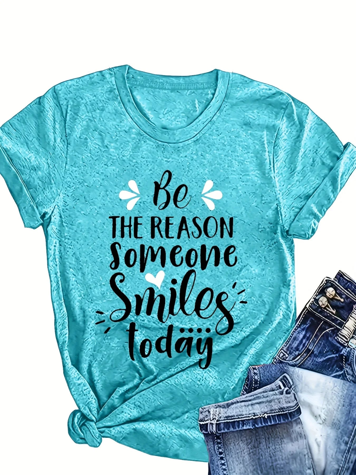 Be The Reason Someone Smiles Today Women's Tee - Positive Graphic, Casual Turquoise Top